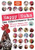 Happy Huhn - Das Hühnerrassen-Buch Band 2