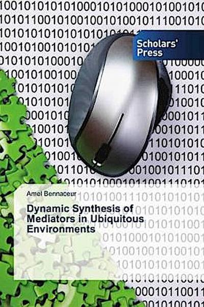 Dynamic Synthesis of Mediators in Ubiquitous Environments