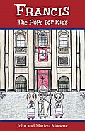 Francis, the Pope for Kids
