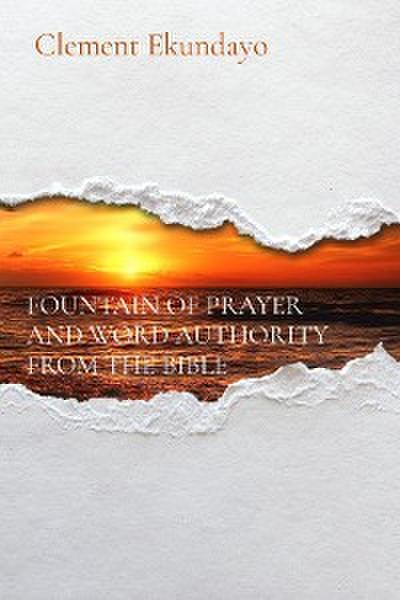 FOUNTAIN OF PRAYER AND WORD AUTHORITY FROM THE BIBLE
