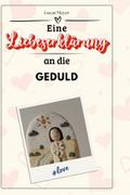 Eine Liebeserklärung an die Geduld