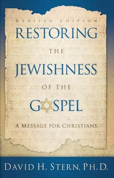 Restoring The Jewishness of the Gospel