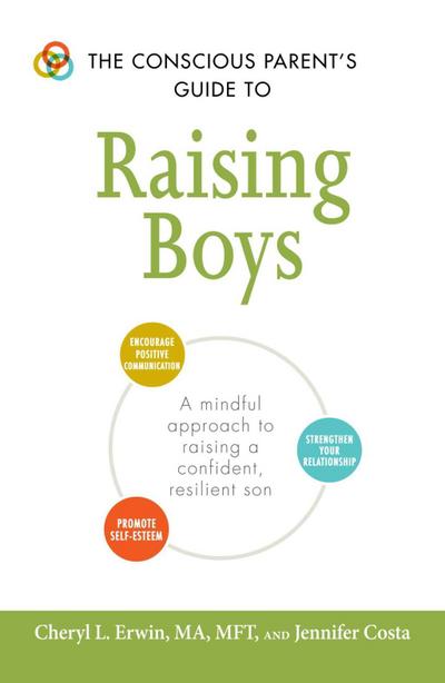 The Conscious Parent’s Guide to Raising Boys