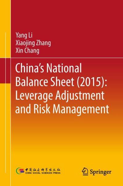 China’s National Balance Sheet (2015): Leverage Adjustment and Risk Management