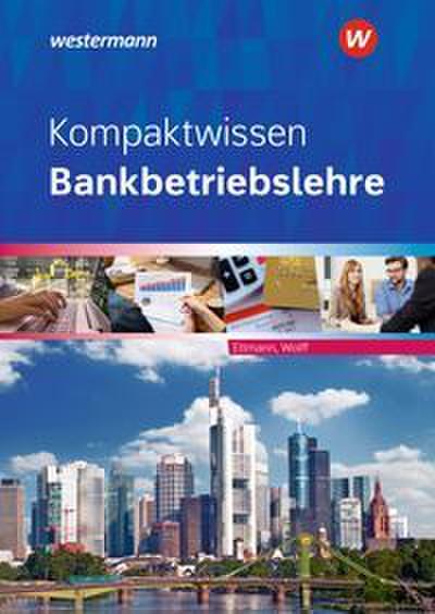 Kompaktwissen Bankbetriebslehre. Schulbuch