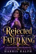 Rejected by My Fated King