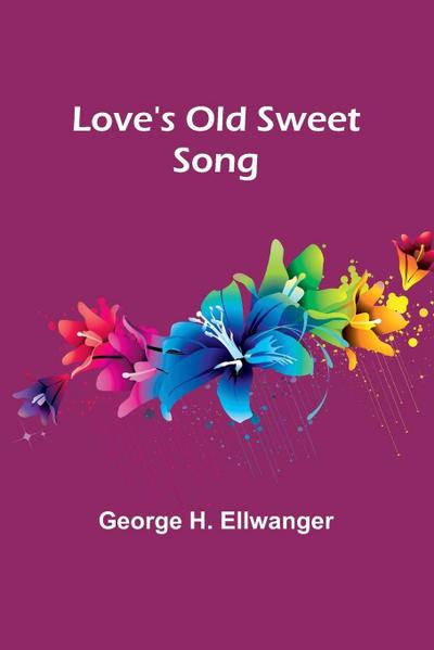 Love’s Old Sweet Song