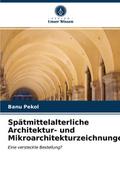 Spätmittelalterliche Architektur- und Mikroarchite