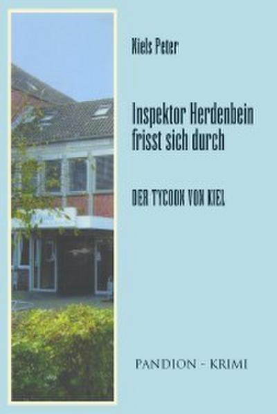 Der Tycoon von Kiel: Inspektor Herdenbein frisst sich durch Band VII