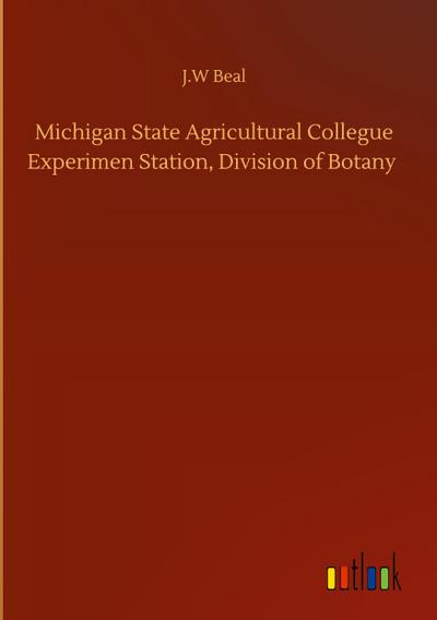 Michigan State Agricultural Collegue Experimen Station, Division of Botany