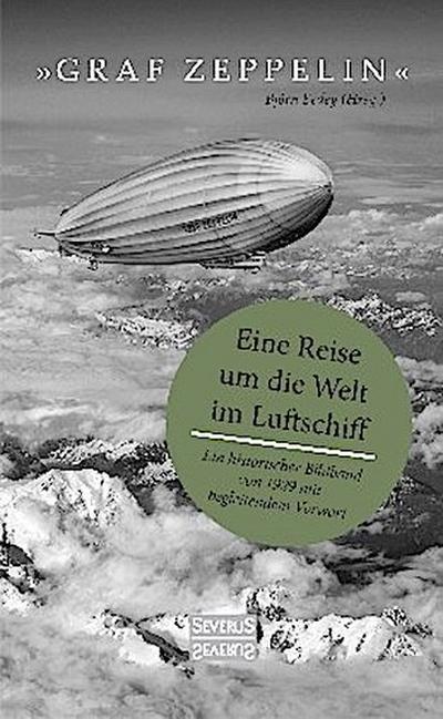 "Graf Zeppelin" - Eine Reise um die Welt im Luftschiff