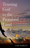 Trusting God to the Promised Land