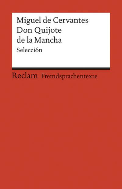 El ingenioso hidalgo Don Quijote de la Mancha. Selección. Spanischer Text mit deutschen Worterklärungen. B2-C1 (GER)