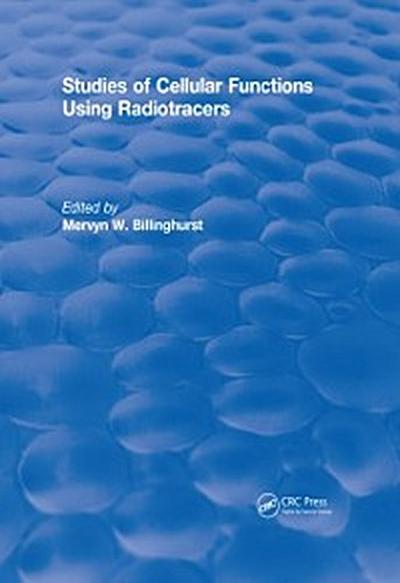 Revival: Studies Of Cellular Functions Using Radiotracers (1982)