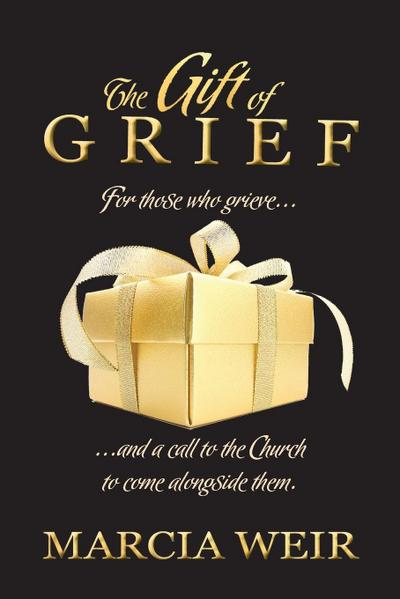 The Gift Of Grief