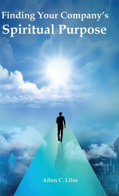 Finding Your Company’s Spiritual Purpose