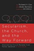 Secularism, the Church, and the Way Forward