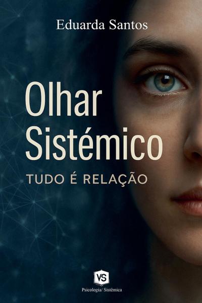 Olhar Sistêmico  - Tudo é Relação