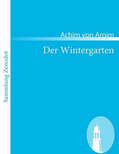 Der Wintergarten - Achim Von Arnim