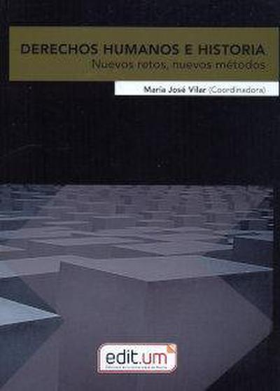 Derechos humanos e historia : nuevos retos, nuevos métodos