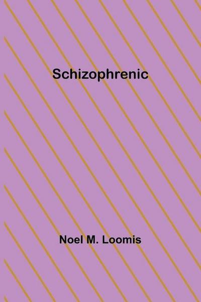 Schizophrenic