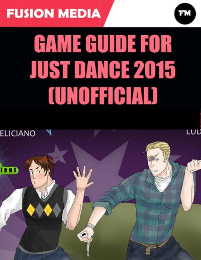 Game Guide for Just Dance 2015 (Unofficial)
