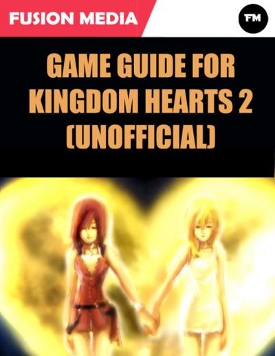Game Guide for Kingdom Hearts 2 (Unofficial)