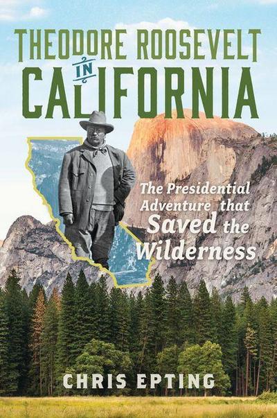 Theodore Roosevelt in California