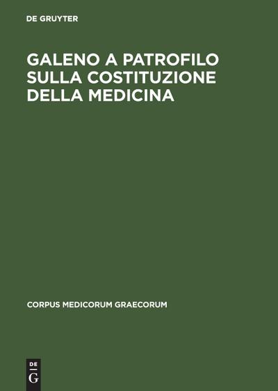 Galeno a Patrofilo sulla costituzione della medicina