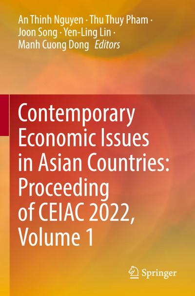 Contemporary Economic Issues in Asian Countries: Proceeding of CEIAC 2022, Volume 1
