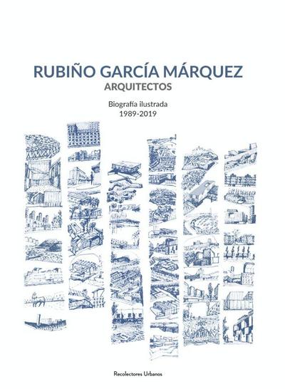 Rubin?o Garci?a Ma?rquez Arquitectos : biografía ilustrada
