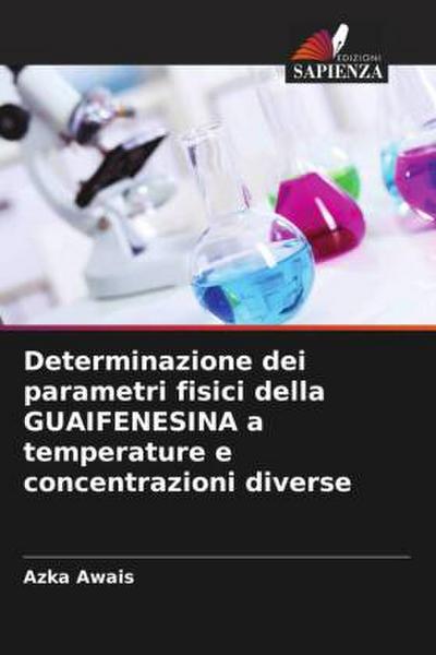 Determinazione dei parametri fisici della GUAIFENESINA a temperature e concentrazioni diverse