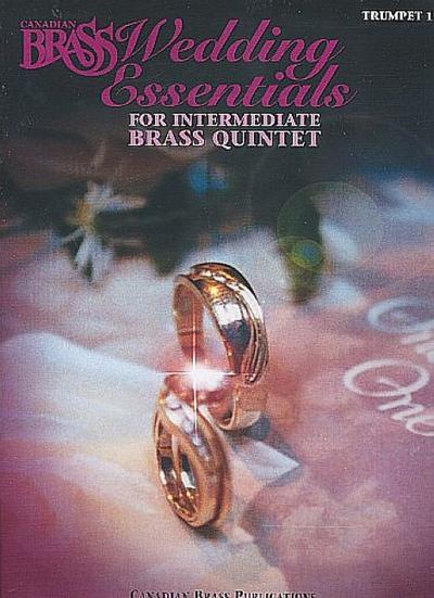 The Canadian Brass Wedding Essentials - Trumpet 1: 12 Intermediate Pieces for Brass Quintet