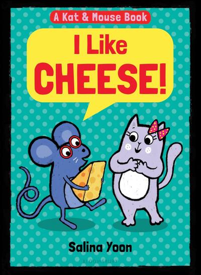 Kat & Mouse: I Like Cheese!