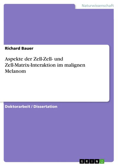 Aspekte der Zell-Zell- und Zell-Matrix-Interaktion im malignen Melanom