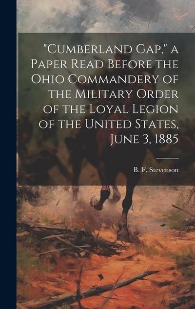"Cumberland Gap," a Paper Read Before the Ohio Commandery of the Military Order of the Loyal Legion of the United States, June 3, 1885