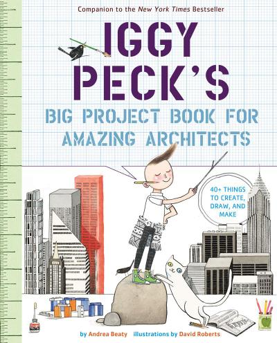 Iggy Peck’s Big Project Book for Amazing Architects