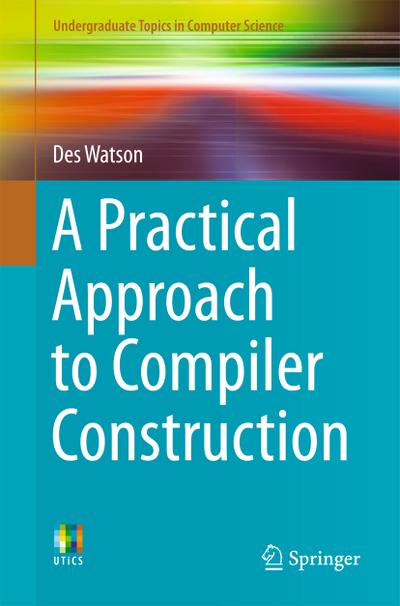 Practical Approach to Compiler Construction