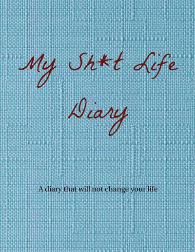 My Sh*t Life Diary
