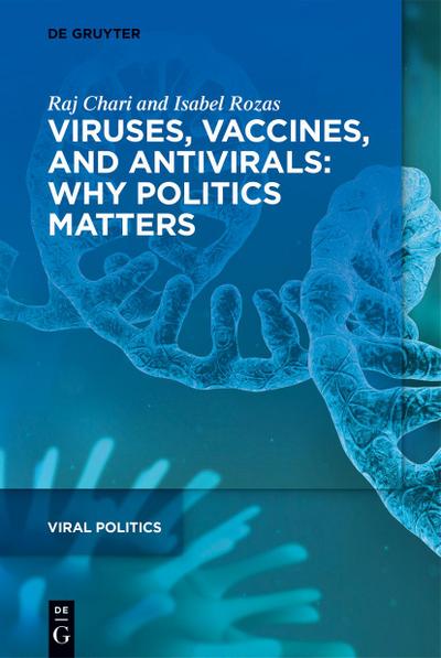 Viruses, Vaccines, and Antivirals: Why Politics Matters