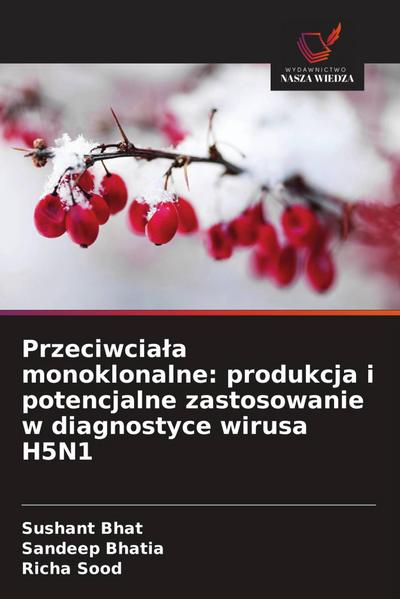 Przeciwcia¿a monoklonalne: produkcja i potencjalne zastosowanie w diagnostyce wirusa H5N1
