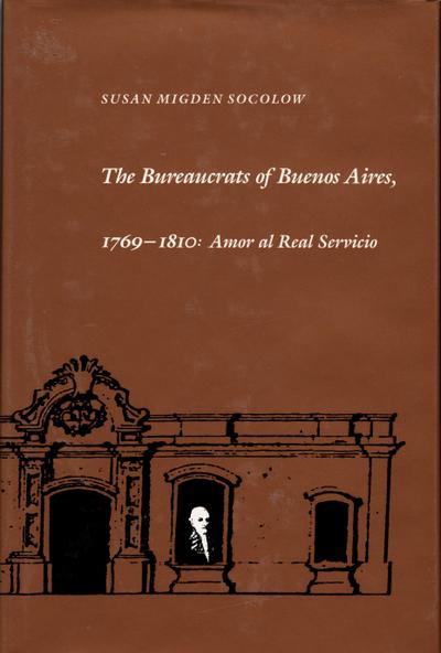 The Bureaucrats of Buenos Aires, 1769-1810