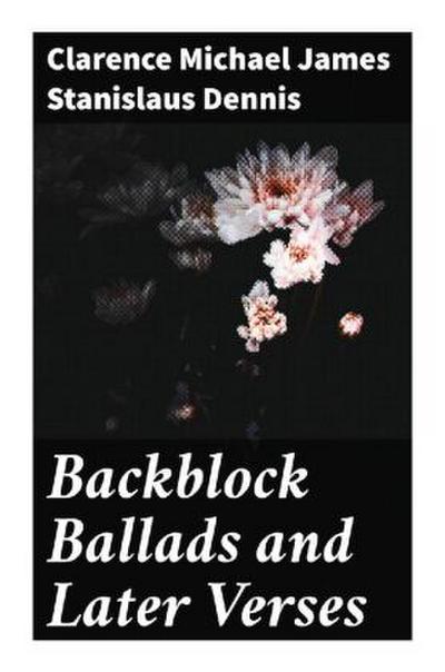 Backblock Ballads and Later Verses