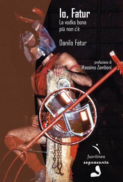Io, Fatur. La vodka bona più non c’è