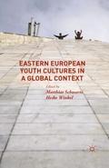Eastern European Youth Cultures in a Global Contex