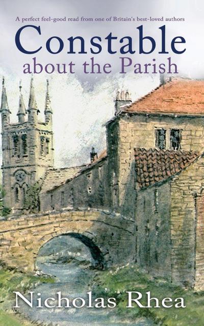CONSTABLE ABOUT THE PARISH a perfect feel-good read from one of Britain’s best-loved authors