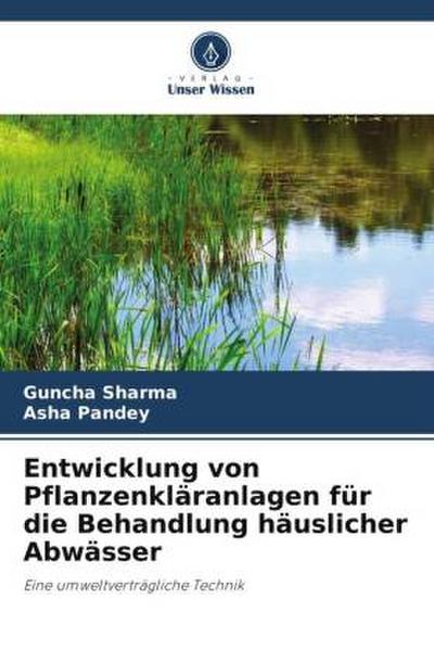 Entwicklung von Pflanzenkläranlagen für die Behandlung häuslicher Abwässer