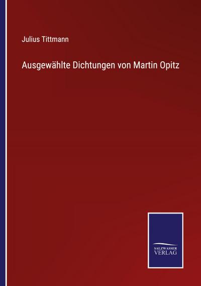 Ausgewählte Dichtungen von Martin Opitz