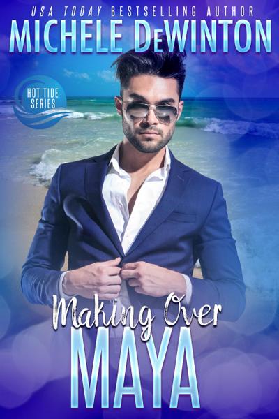 Making over Maya (Hot Tide, #2)