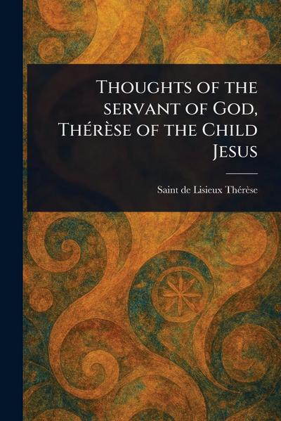 Thoughts of the Servant of God, Thérèse of the Child Jesus